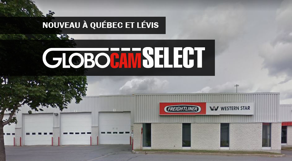 Globocam SELECT Québec et Lévis